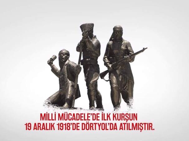 Milli Mücadele'nin ilk kurşun'u Dörtyol'da atıldı